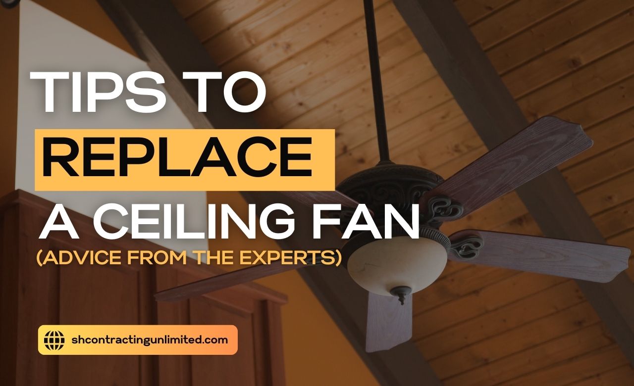 Tips to Replace a Ceiling Fan